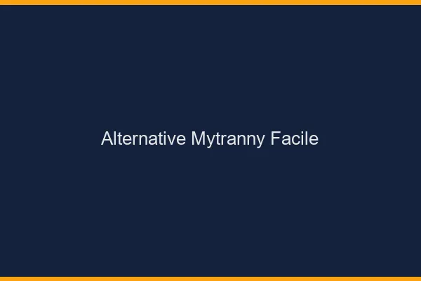 Alternative MyTranny facile
