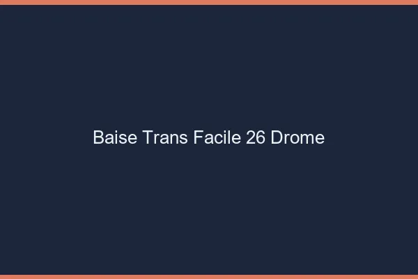 Baise Trans Facile 26 drome