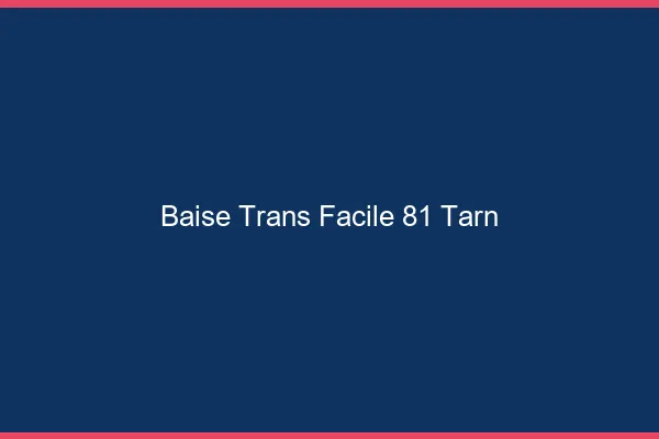 Baise Trans Facile 81 tarn