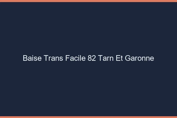 Baise Trans Facile 82 tarn-et-garonne