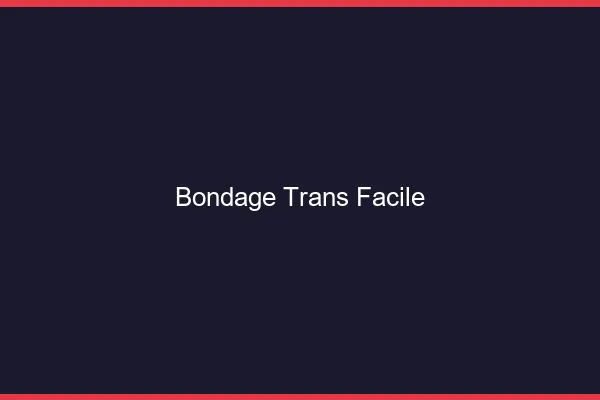 Bondage trans facile