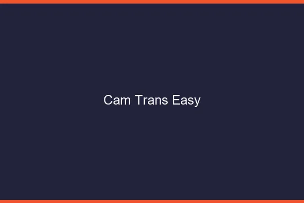 Cam trans easy