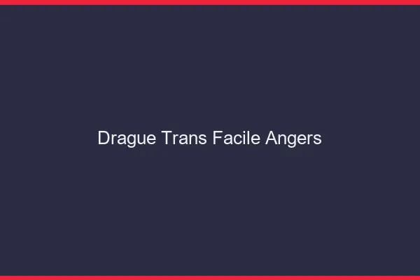 Drague Trans Facile Angers