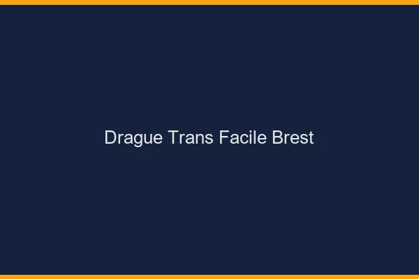 Drague Trans Facile Brest