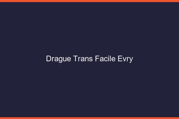 Drague Trans Facile Évry