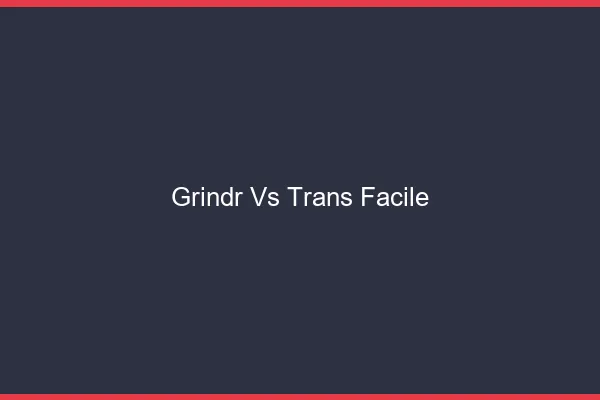 Grindr vs trans facile