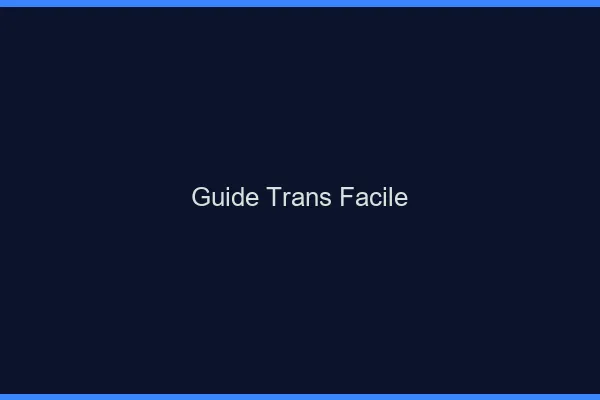 Guide trans facile
