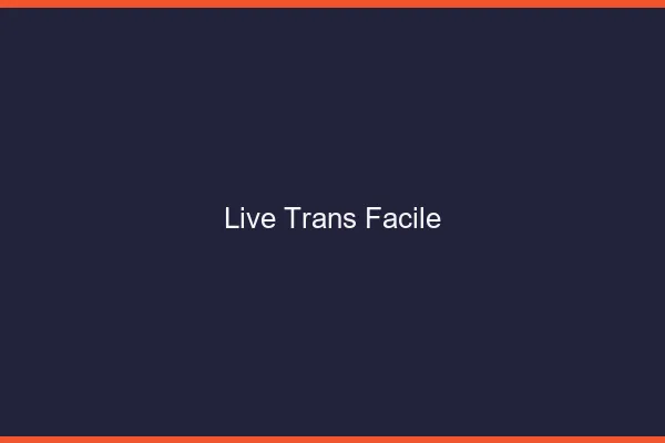 Live trans facile