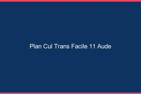 Plan Cul Trans Facile 11 aude