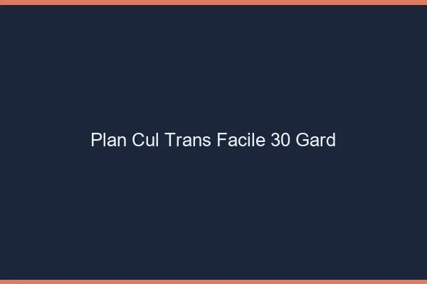 Plan Cul Trans Facile 30 gard