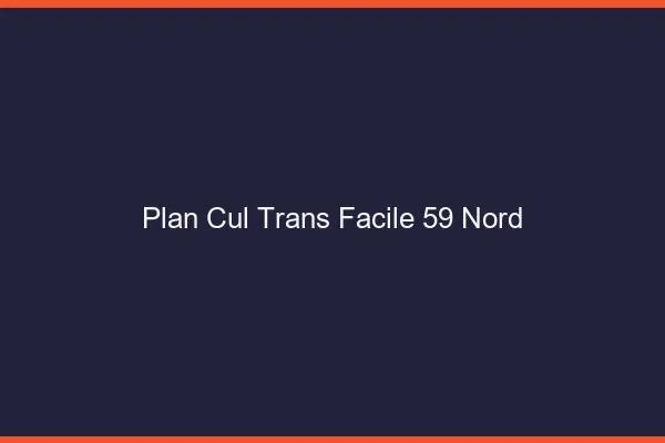 Plan Cul Trans Facile 59 nord