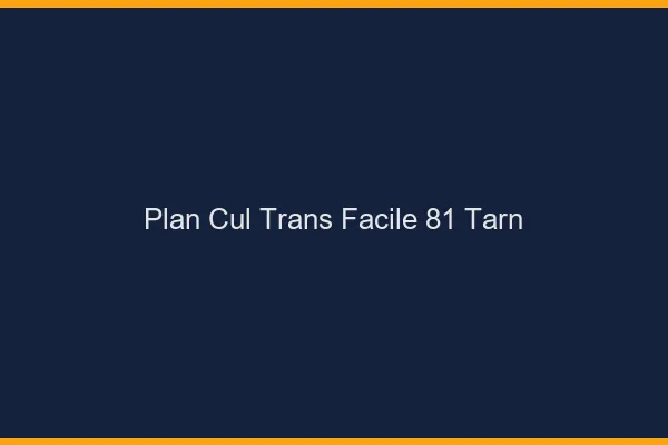 Plan Cul Trans Facile 81 tarn