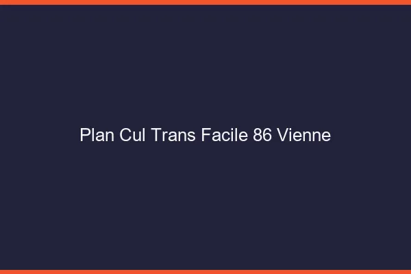 Plan Cul Trans Facile 86 vienne
