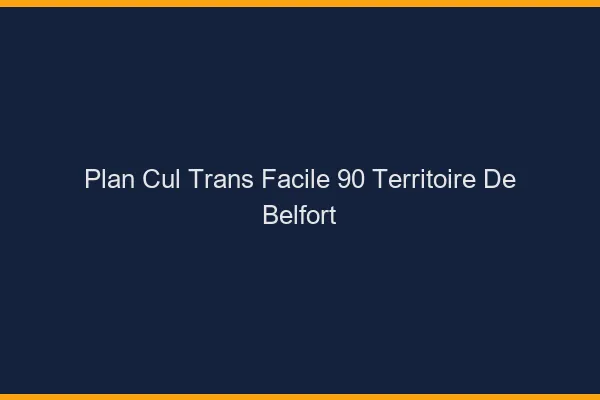 Plan Cul Trans Facile 90 territoire-de-belfort