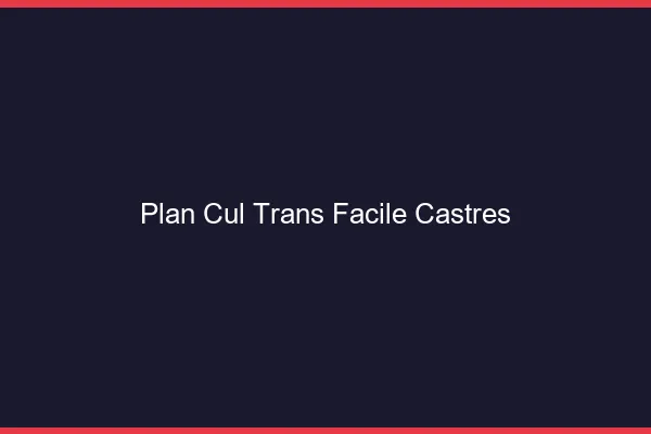 Plan Cul Trans Facile Castres