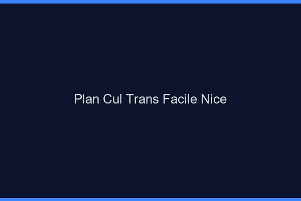 Plan Cul Trans Facile Nice