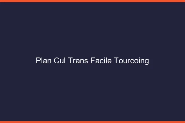 Plan Cul Trans Facile Tourcoing