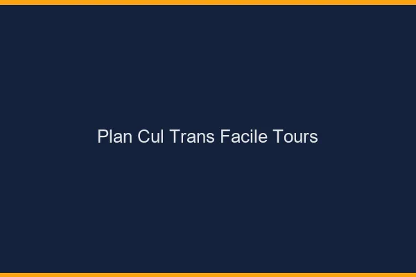 Plan Cul Trans Facile Tours