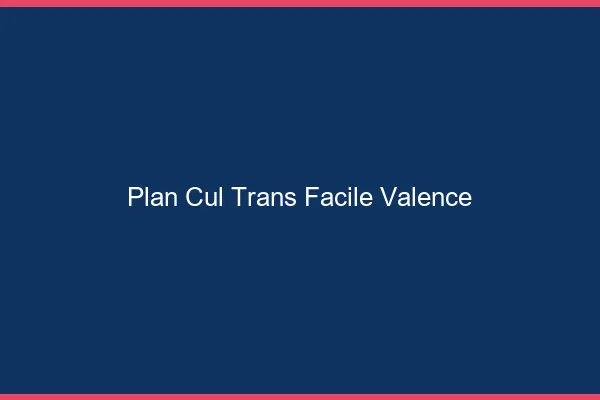 Plan Cul Trans Facile Valence
