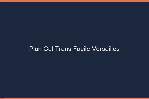 Plan Cul Trans Facile Versailles