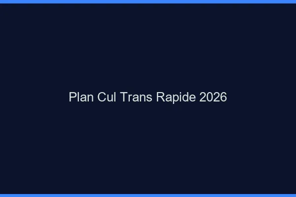 Plan cul trans rapide 2026