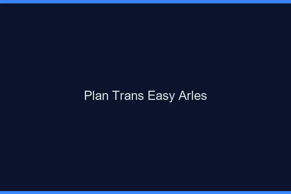 Plan Trans Easy Arles