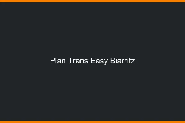 Plan Trans Easy Biarritz