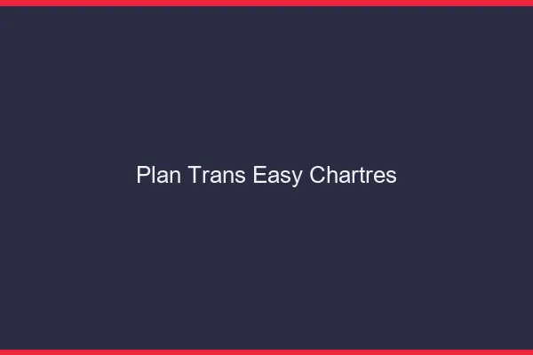 Plan Trans Easy Chartres