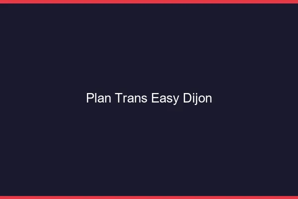 Plan Trans Easy Dijon