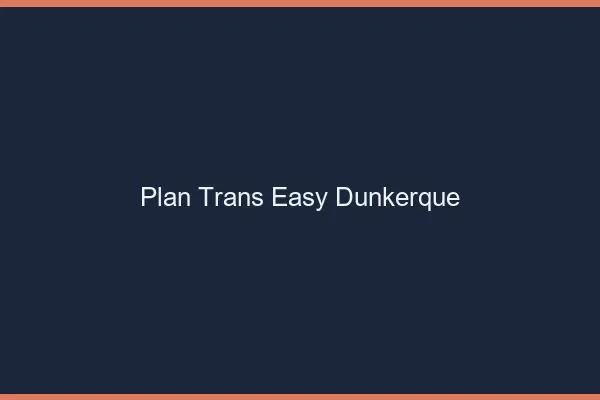 Plan Trans Easy Dunkerque