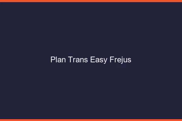 Plan Trans Easy Fréjus