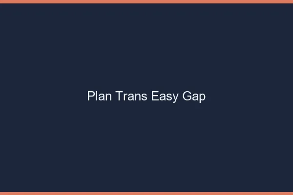 Plan Trans Easy Gap