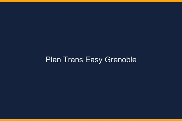 Plan Trans Easy Grenoble