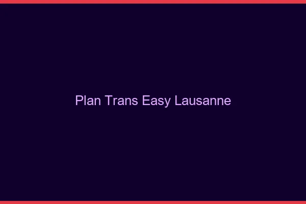 Plan Trans Easy Lausanne
