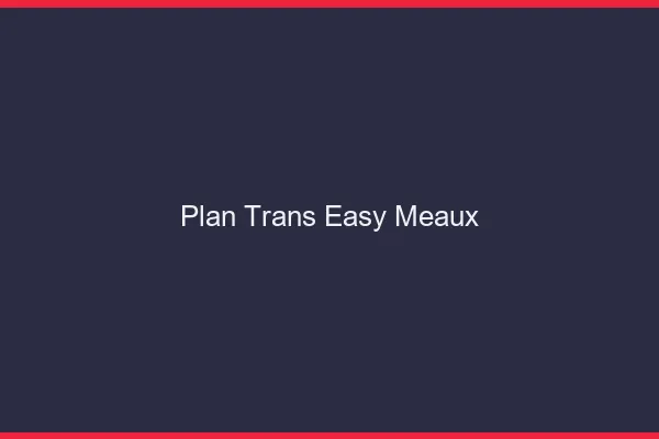 Plan Trans Easy Meaux