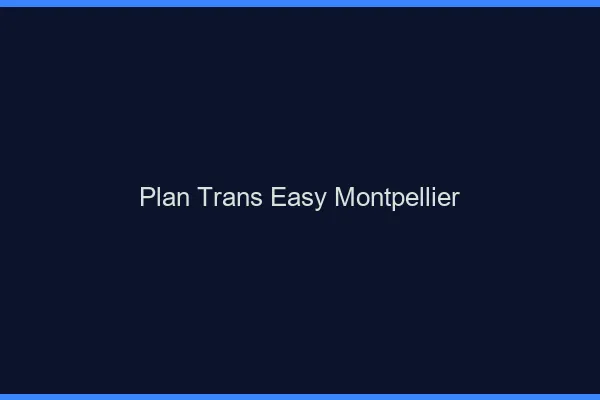 Plan Trans Easy Montpellier