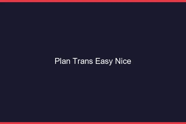 Plan Trans Easy Nice
