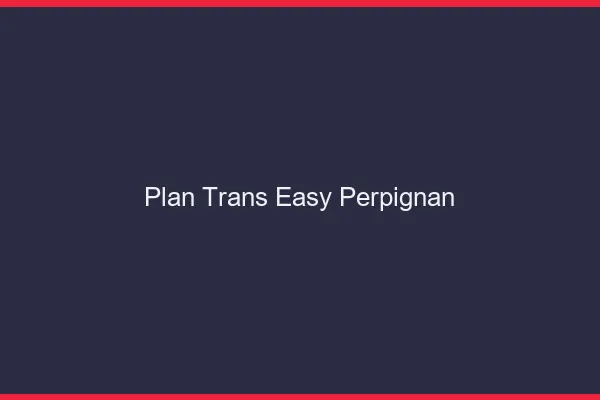 Plan Trans Easy Perpignan