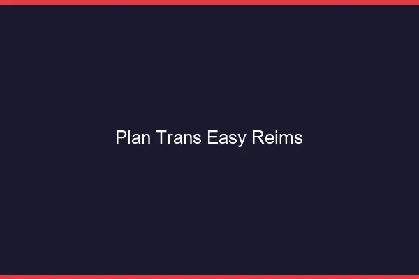 Plan Trans Easy Reims