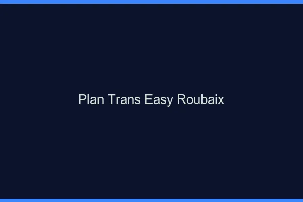 Plan Trans Easy Roubaix