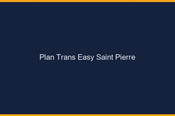 Plan Trans Easy Saint-Pierre