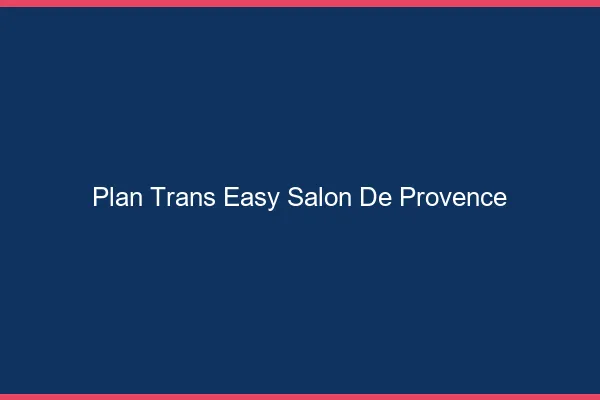 Plan Trans Easy Salon-de-Provence
