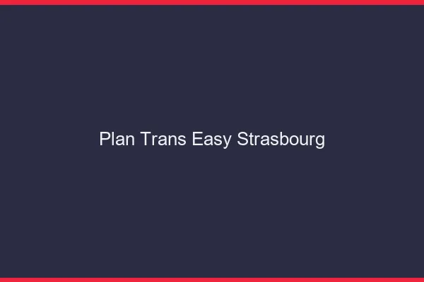 Plan Trans Easy Strasbourg
