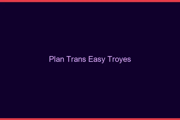 Plan Trans Easy Troyes