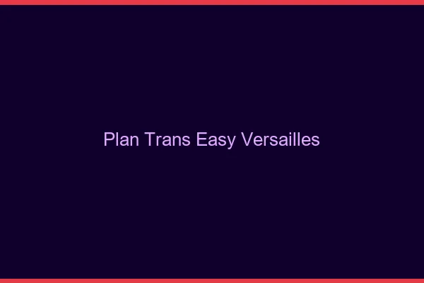 Plan Trans Easy Versailles