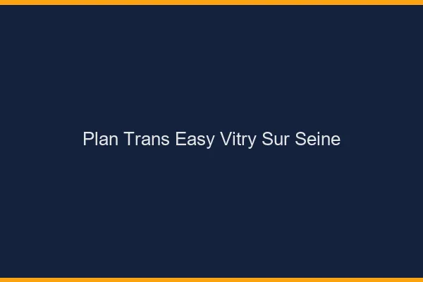 Plan Trans Easy Vitry-sur-Seine