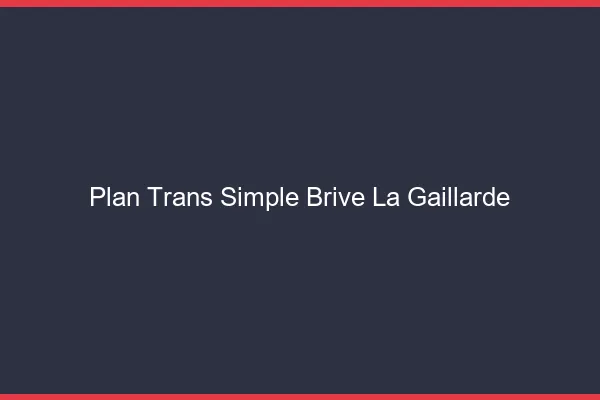 Plan Trans Simple Brive-la-Gaillarde