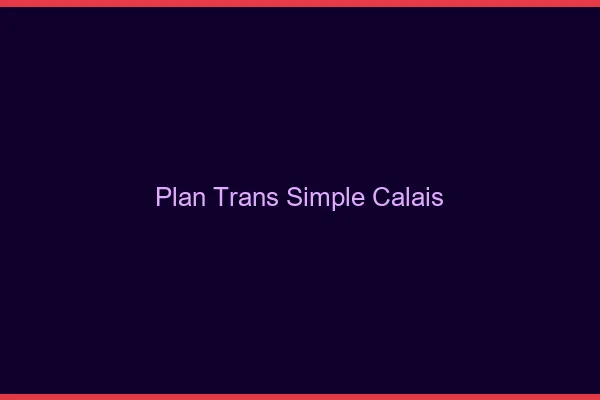 Plan Trans Simple Calais