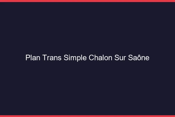 Plan Trans Simple Chalon-sur-Saône