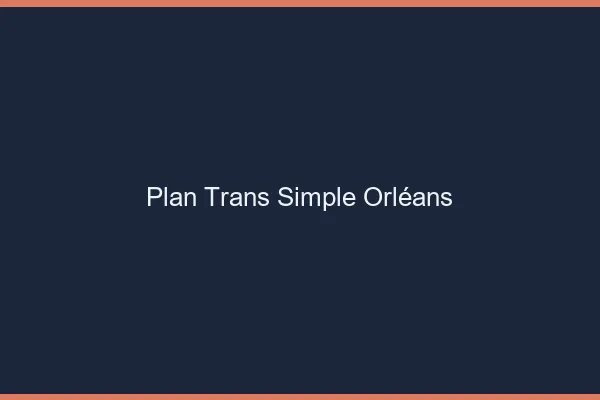 Plan Trans Simple Orléans